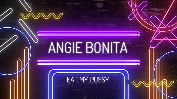 MissLizVicious  Angie Bonita Stars in "Eat My Pussy"